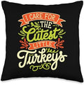 I Care For Cutest Little Turkeys Teacher Nurse Thanksgiving Throw Pillow by HadleyDesigns