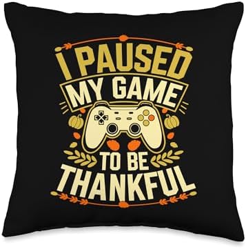 I Paused My Game To Be Thankful, Gamer Happy Thanksgiving Throw Pillow by HadleyDesigns