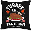 Thanksgiving Turkey and Tantrums Toddlerlife Throw Pillow by Unknown