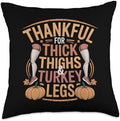 Thankful For Thick Thighs & Turkey Legs Thanksgiving Gym Throw Pillow by Unknown