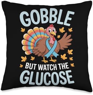 Gobble But Watch The Glucose Turkey Thanksgiving Throw Pillow by Unknown