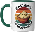 I'm Just Here For The Mashed Potatoes Ceramic Mug, Dark Green/White, 11oz by Unknown