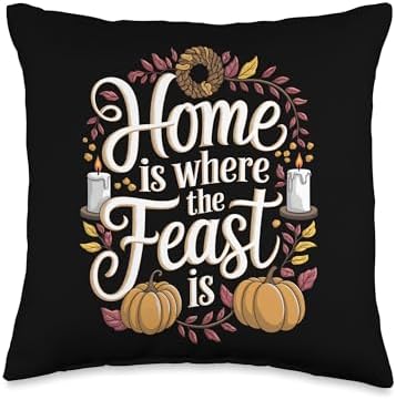 Home Where The Feast Is Thanksgiving Throw Pillow by Unknown
