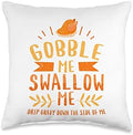 Thanksgiving Day Turkey Gobble Me Swallow Me Friendsgiving Throw Pillow by Unknown