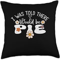 I Was Told There Would Be Pie Groovy Thanksgiving Flower Throw Pillow by Unknown