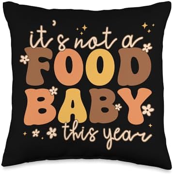 It's Not a Food Baby This Year Maternity Humor Thanksgiving Throw Pillow by Unknown