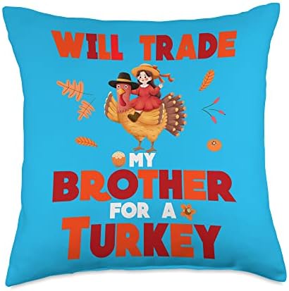 Thanksgiving Will Trade My Brother For A Turkey Funny Throw Pillow by Unknown