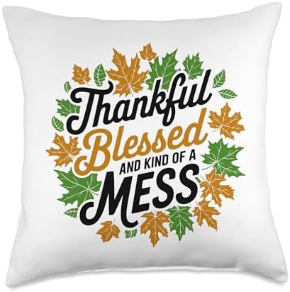 Thankful Blessed And Kind Of A Mess, Funny Thanksgiving Throw Pillow by HadleyDesigns