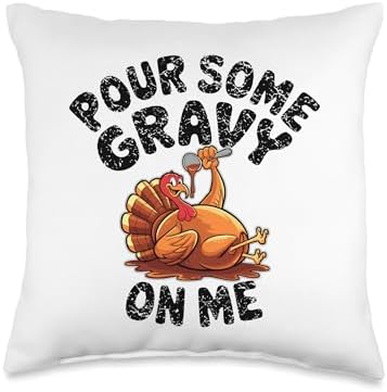 Pour Some Gravy On Me, Funny Turkey Thanksgiving, Thankful Throw Pillow by HadleyDesigns