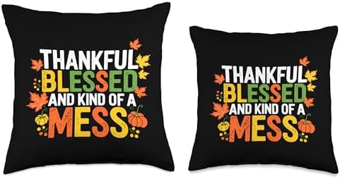 Thankful Blessed And Kind Of A Mess, Funny Thanksgiving Throw Pillow - Image 3