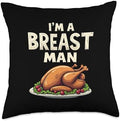 I'm a Breast Man Turkey Funny Thanksgiving Dinner For Dad Throw Pillow by Unknown