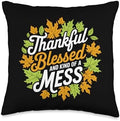 Thankful Blessed And Kind Of A Mess, Funny Thanksgiving Throw Pillow by HadleyDesigns