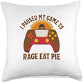 I Paused My Game to Rage Eat Pie Gamer Thanksgiving Throw Pillow by Unknown
