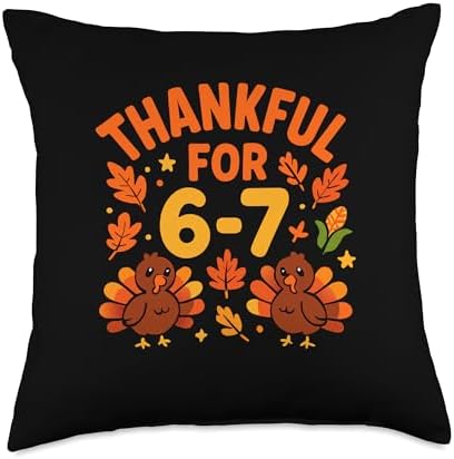 Thanksgiving Thankful for 6-7 Fun 67 Number 6 7 Six Seven Throw Pillow by Unknown