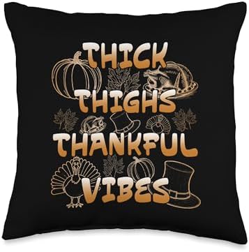 Thick Thighs Thankful Vibes Funny Thanksgiving Turkey Women Throw Pillow by Unknown