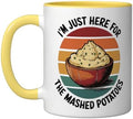I'm Just Here For The Mashed Potatoes Ceramic Mug, Yellow/White, 11oz by Unknown