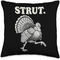 Strut Turkey Humor Design Thanksgiving Throw Pillow by Unknown