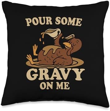 Pour Gravy on Me Funny Thanksgiving Happy Turkey Gobble Throw Pillow by Unknown
