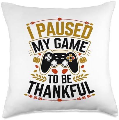 I Paused My Game To Be Thankful, Gamer Happy Thanksgiving Throw Pillow by HadleyDesigns