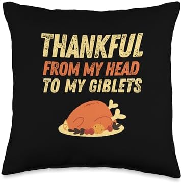 Funny Thanksgiving Dinner Thankful Head To My Giblets Joke Throw Pillow by Unknown