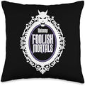 Welcome Foolish Mortals Throw Pillow