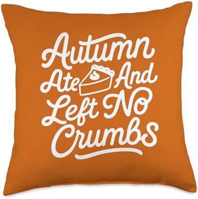 Autumn Ate and Left No Crumbs Fall Family Thanksgiving Fun Throw Pillow by Unknown