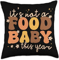 It's Not a Food Baby This Year Maternity Humor Thanksgiving Throw Pillow by Unknown