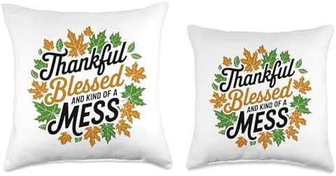 Thankful Blessed And Kind Of A Mess, Funny Thanksgiving Throw Pillow - Image 3