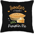 Sweeter Than Pumpkin Pie Thanksgiving Pie Christmas Matching Throw Pillow by Unknown