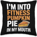 I Am Into Fitness Pumpkin Thanksgiving Throw Pillow by Unknown