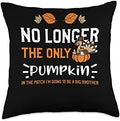 Brother: No Longer The Only Pumpkin In The P... Thanksgiving Throw Pillow by Unknown