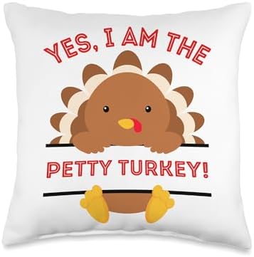Funny Thanksgiving Turkey Men Women Turkeys Gifts Yes I Am The Petty Turkey Thanksgiving Dinner Mom Dad Joke Throw Pillow, 16x16, Multicolor by Unknown