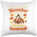 Stepping Into My November Holiday Thank You Thanksgiving Tee Throw Pillow by Unknown