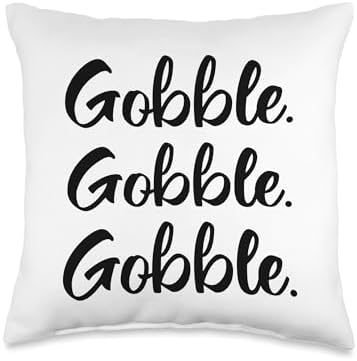 Gobble Gobble Gobble Thanksgiving Day Throw Pillow by Unknown
