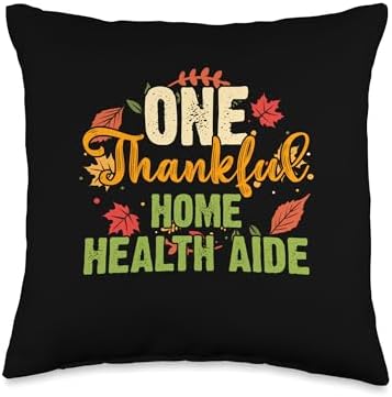Thanksgiving Holiday Gifts and Designs One Thankful Home Health Aide Thanksgiving Throw Pillow, 16x16, Multicolor by Unknown