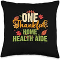 Thanksgiving Holiday Gifts and Designs One Thankful Home Health Aide Thanksgiving Throw Pillow, 16x16, Multicolor by Unknown