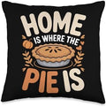 Home is Where The Pie is Autumn Fall Thanksgiving Throw Pillow by Unknown
