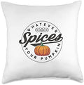 Whatever spices your pumpkin Thanksgiving Christmas Day Throw Pillow by Unknown