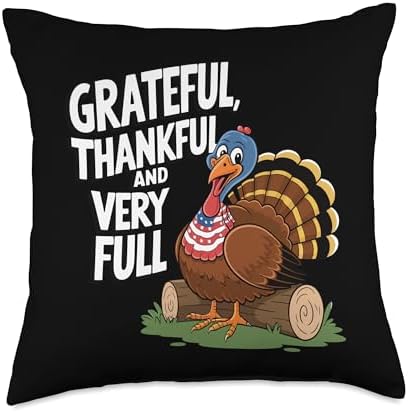 Thanksgiving Grateful, Thankful And Very Full Thanksgiving Throw Pillow by Unknown