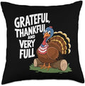 Thanksgiving Grateful, Thankful And Very Full Thanksgiving Throw Pillow by Unknown