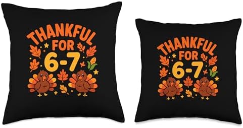 Thanksgiving Thankful for 6-7 Fun 67 Number 6 7 Six Seven Throw Pillow - Image 3