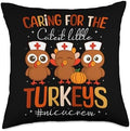 Caring for The Cutest Little Turkeys NICU Crew Thanksgiving Throw Pillow by Unknown