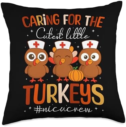 Caring for The Cutest Little Turkeys NICU Crew Thanksgiving Throw Pillow by Unknown