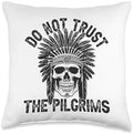 Native American Heritage Store Native American Indian Do Not Trust The Pilgrims Throw Pillow, 16x16, Multicolor by Unknown