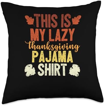 Thankful Turkey Men Kids Women Thanksgiving Outfit This Is My Lazy Thanksgiving Pajama Funny Turkey Day Autumn Throw Pillow, 18x18, Multicolor by Unknown