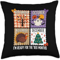 I'm Ready for The BER Months Halloween Thanksgiving Xmas Fun Throw Pillow by Unknown