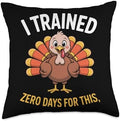 I Trained Zero Days Funny Turkey Thanksgiving Costume Throw Pillow by Unknown