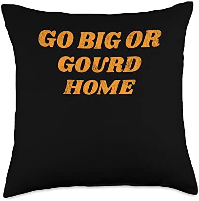 Go Big or Gourd Home Cute Fall Women's Thanksgiving Throw Pillow by Unknown