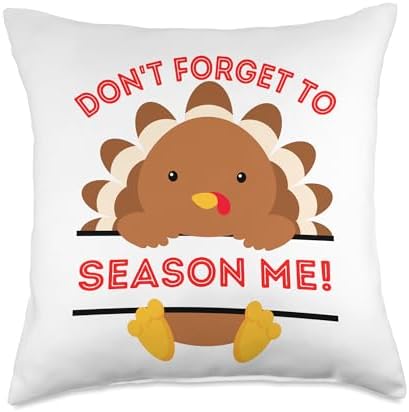 Don't Forget to Season me Funny Thanksgiving sarcatic Turkey Throw Pillow by Unknown