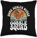 Thanksgiving Home Health Nurse Gobble Squad Turkey Throw Pillow by Unknown